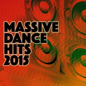 Extreme Dance Hits的專輯Massive Dance Mix: 2015