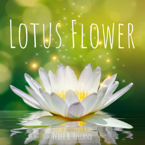 收听Peder B. Helland的Lotus Flower歌词歌曲