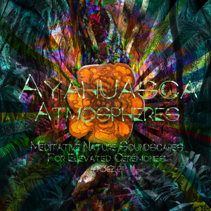ดาวน์โหลดและฟังเพลง Unnerving the Nerves พร้อมเนื้อเพลงจาก Ayahuasca Atmospheres