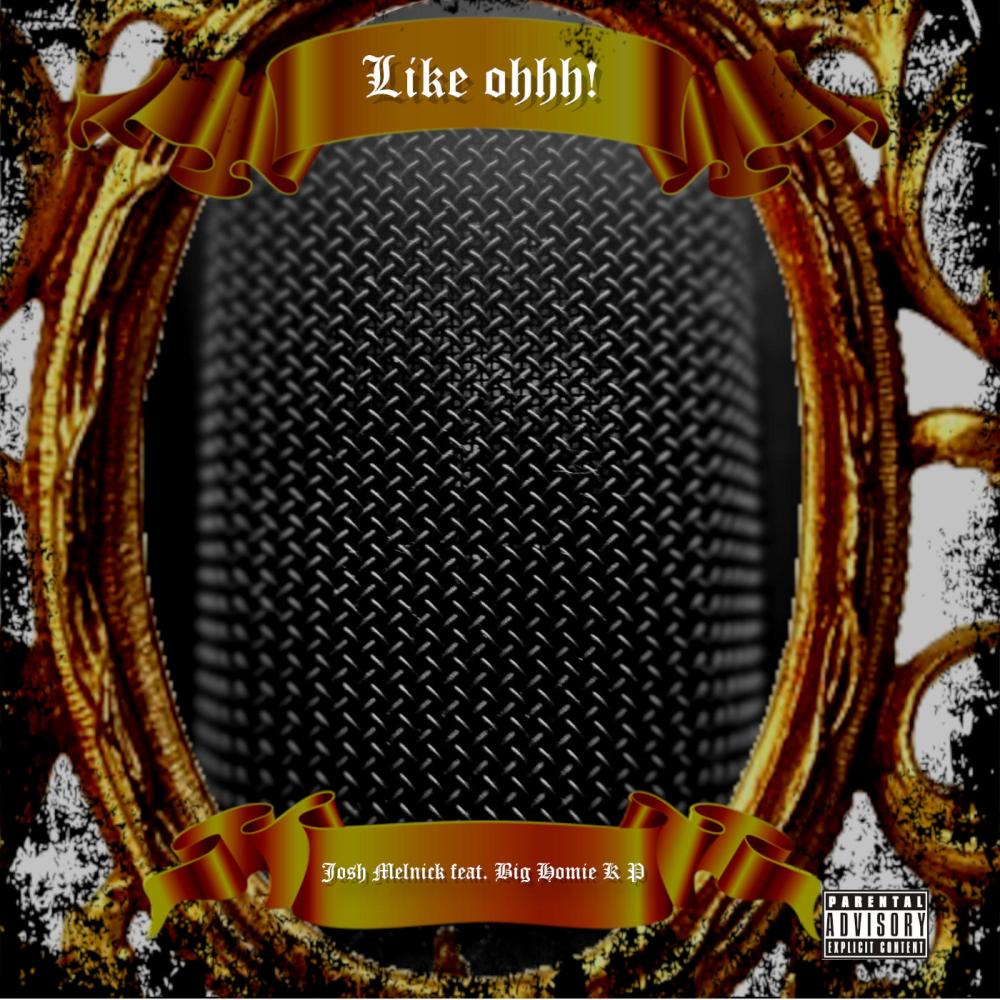 Like Ohhhh!! (feat. Josh Melnick) (Explicit)