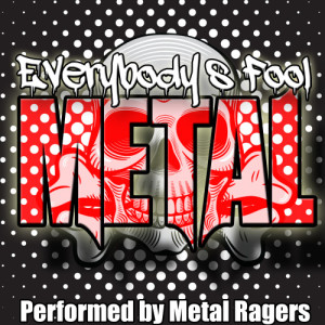 Metal Ragers的專輯Everybody's Fool: Metal (Explicit)