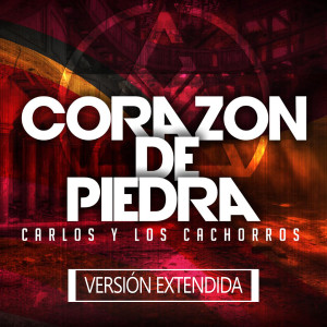 Album Corazón de Piedra (Versión Extendida) from Carlos y Los Cachorros