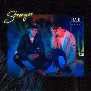 Listen to Stranger song with lyrics from Max & Harvey