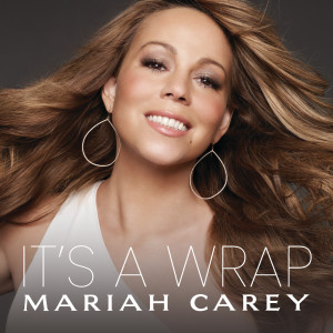 ดาวน์โหลดและฟังเพลง It's A Wrap (Edit) พร้อมเนื้อเพลงจาก Mariah Carey