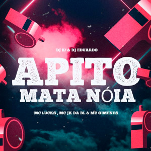 Listen to Apito Mata Nóia (Explicit) song with lyrics from MC Lucks