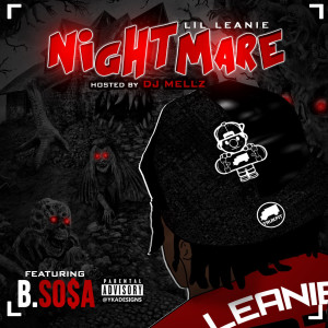 Listen to NightMare: Hosted by DJ Mellz (feat. B.$Osa) (Explicit) song with lyrics from Lil Leanie