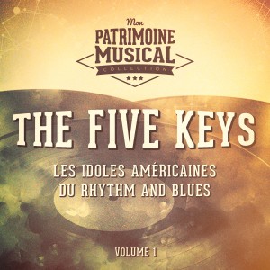 Album Les idoles américaines du rhythm and blues : The Five Keys, Vol. 1 from The Five Keys