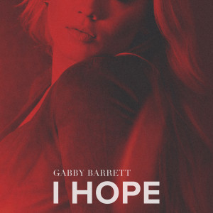 ดาวน์โหลดและฟังเพลง I Hope พร้อมเนื้อเพลงจาก Gabby Barrett