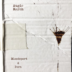 Album Bloodsport & Porn (Explicit) from Augie March