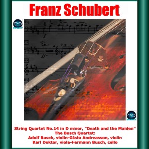 Adolf Busch的專輯Schubert: String Quartet No.14 in D minor, "Death and the Maiden"