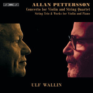 Ulf Wallin的專輯Pettersson: Concerto No. 1 for Violin & String Quartet, 2 Elegies for Violin & Piano & Other Chamber Works