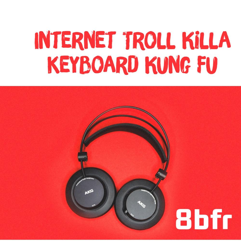 Internet Troll Killa (keyboard Kung Fu) (feat. James Siburt) (Explicit)