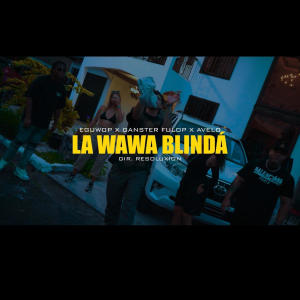 收聽Eguwop的LA WAWA BLINDA (feat. Gangster Fulop & Avelo) (Explicit)歌詞歌曲