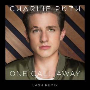 ดาวน์โหลดและฟังเพลง One Call Away (Lash Remix) พร้อมเนื้อเพลงจาก Charlie Puth