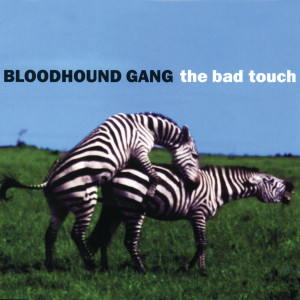 收聽Bloodhound Gang的The Bad Touch (The God Lives Underwater Mix|Explicit)歌詞歌曲