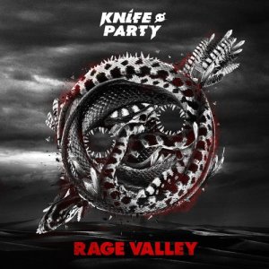 收聽Knife Party的Rage Valley歌詞歌曲