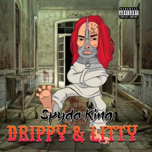 收聽Spyda King的DRIPPY & LITTY (Explicit)歌詞歌曲