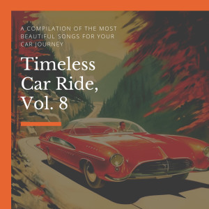 Various的專輯Timeless Car Ride, Vol. 8