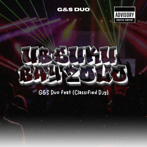 收聽G&S Duo的Ub'suku Bay'zolo歌詞歌曲