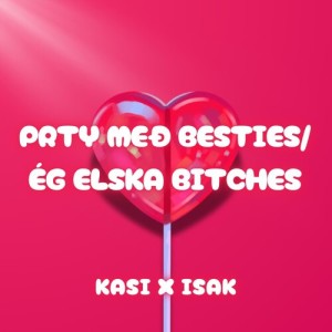 Listen to PRTY MEÐ BESTIES song with lyrics from Kasi