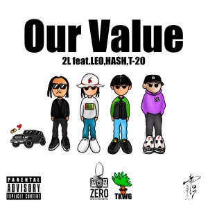 Listen to Our Value (feat. Leo, Hash & T-2O) (Explicit) song with lyrics from 2L