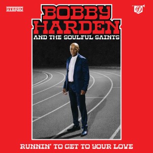 收聽Bobby Harden & The Soulful Saints的Runnin' (To Get to Your Love)歌詞歌曲