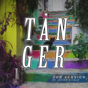 收聽TanDub的Tánger DUB (feat. Javier Vicalo)歌詞歌曲