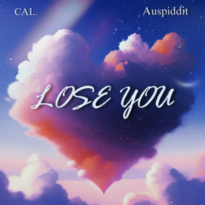 收聽CAL.的Lose You歌詞歌曲
