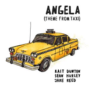 อัลบัม Angela (Theme from Taxi) (feat. Sean Hurley & Jake Reed) ศิลปิน Kait Dunton