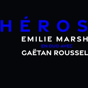 ดาวน์โหลดและฟังเพลง Héros พร้อมเนื้อเพลงจาก Emilie Marsh