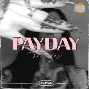 Listen to Payday song with lyrics from thrvpboy
