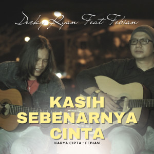 收聽Decky Ryan的Kasih Sebenarnya Cinta歌詞歌曲