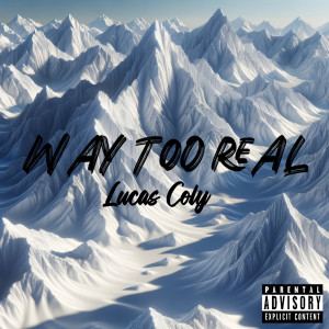Lucas Coly的專輯Way Too Real (Explicit)
