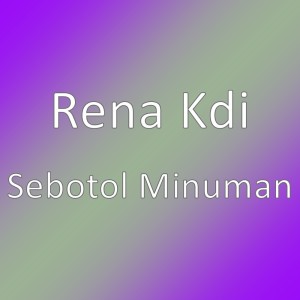 Album Sebotol Minuman oleh Rena Monata