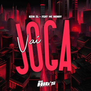 收聽RZIN ZL的Vai Joga (Explicit)歌詞歌曲