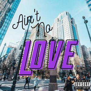 Album Ain't No Love (Explicit) from 
