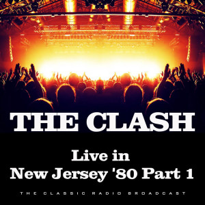อัลบัม Live in New Jersey '80 Part 1 ศิลปิน The Clash