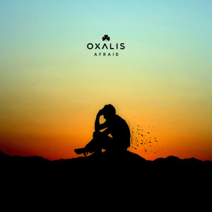 ดาวน์โหลดและฟังเพลง Afraid พร้อมเนื้อเพลงจาก Oxalis