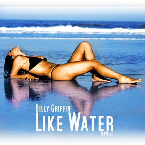 Billy Griffin的專輯Like Water (Reprise)
