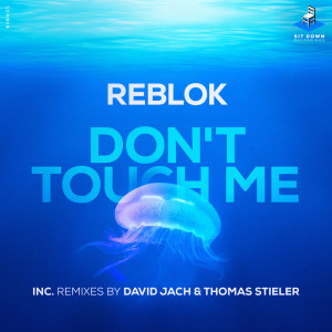 ดาวน์โหลดและฟังเพลง Don't Touch Me พร้อมเนื้อเพลงจาก Reblok