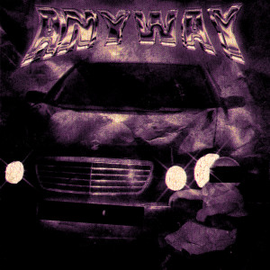 Listen to ANYWAY (Explicit) song with lyrics from SXNSTXRM
