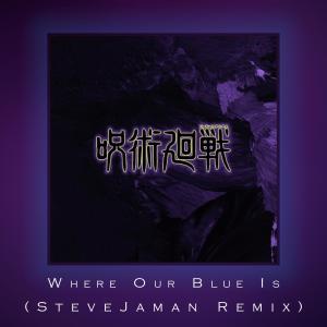 Album Where Our Blue Is (Remix) TV Size oleh SteveJaman