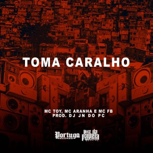 收聽Mc Toy的Toma Caralho (Explicit)歌詞歌曲