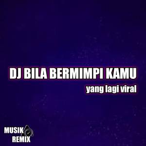 收聽DJ ANGEL REMIX的Dj bila bermimpi kamu (Explicit)歌詞歌曲