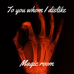 Album To you whom I dislike from Magic Room