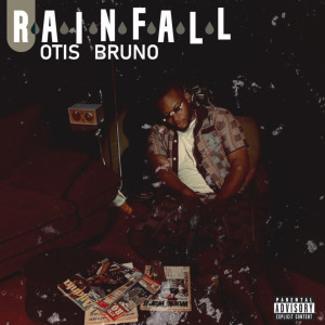 Listen to Rainfall (Explicit) song with lyrics from Otis Bruno