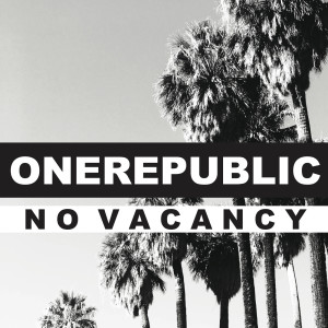 ดาวน์โหลดและฟังเพลง No Vacancy พร้อมเนื้อเพลงจาก OneRepublic