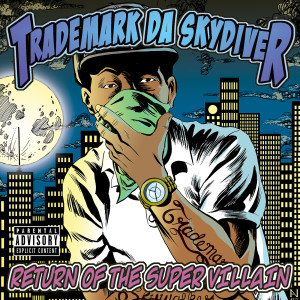 Album Return of the Super Villain (Explicit) from Trademark Da Skydiver