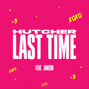 ดาวน์โหลดและฟังเพลง Last Time พร้อมเนื้อเพลงจาก Hutcher