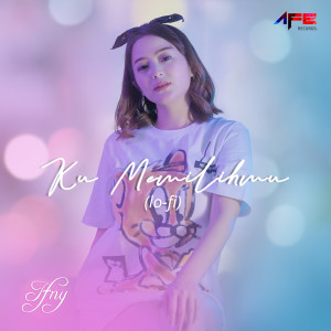 Ifny的专辑Ku Memilihmu (Lo-fi)